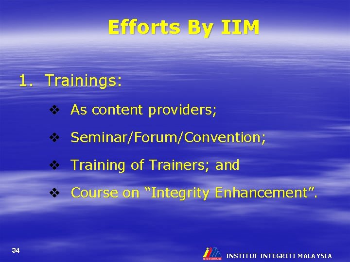 Efforts By IIM 1. Trainings: v As content providers; v Seminar/Forum/Convention; v Training of