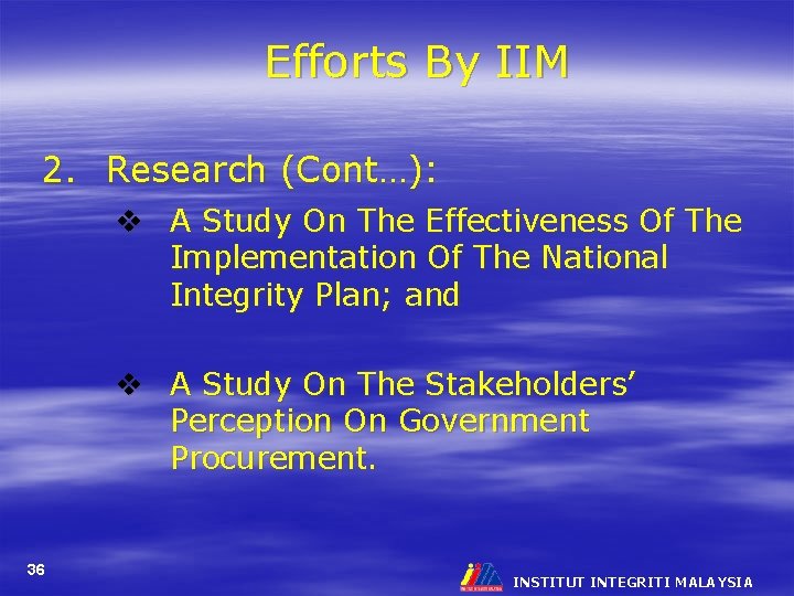 Efforts By IIM 2. Research (Cont…): v A Study On The Effectiveness Of The