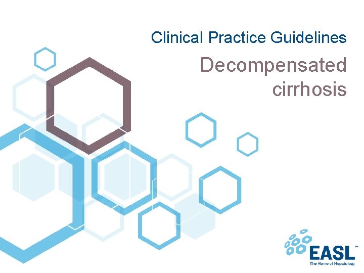 Clinical Practice Guidelines Decompensated cirrhosis 