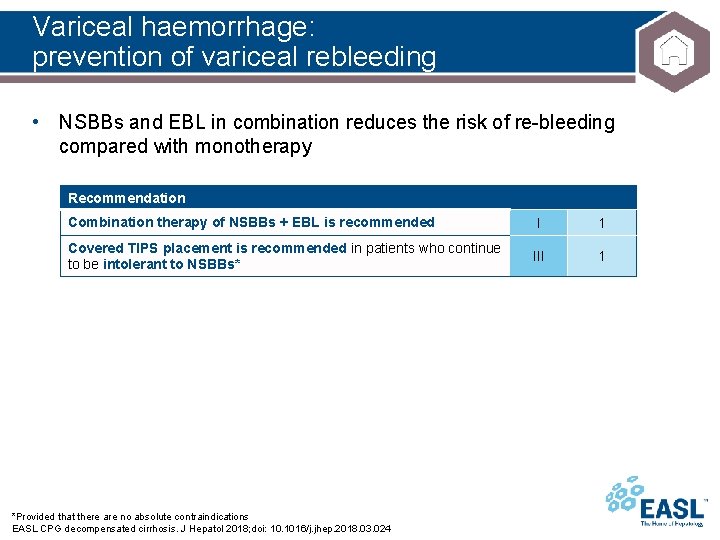 Variceal haemorrhage: prevention of variceal rebleeding • NSBBs and EBL in combination reduces the