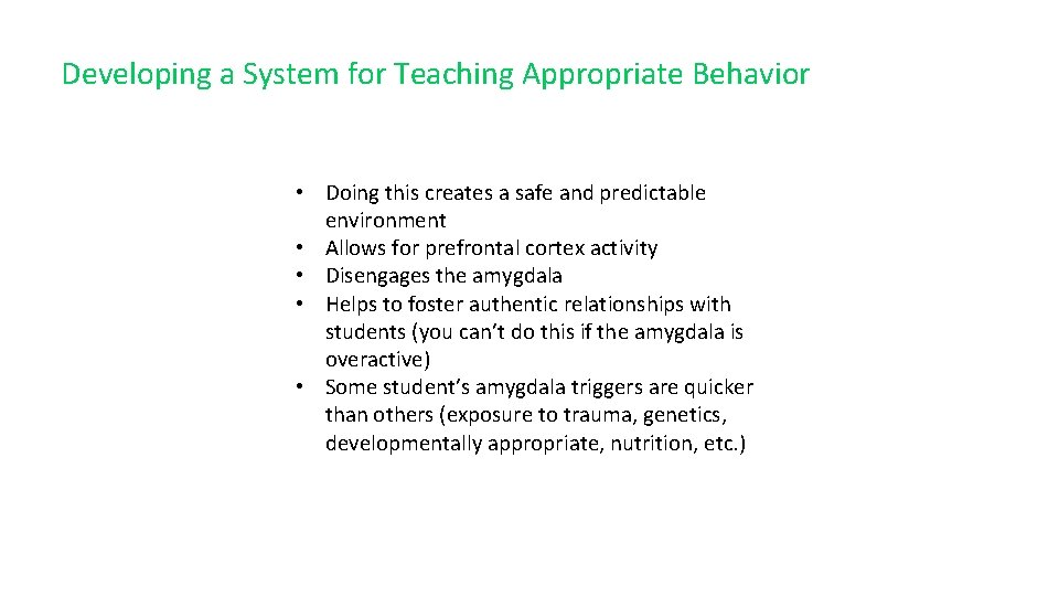 Developing a System for Teaching Appropriate Behavior • Doing this creates a safe and