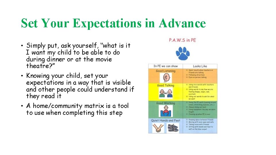 Set Your Expectations in Advance • Simply put, ask yourself, “what is it I