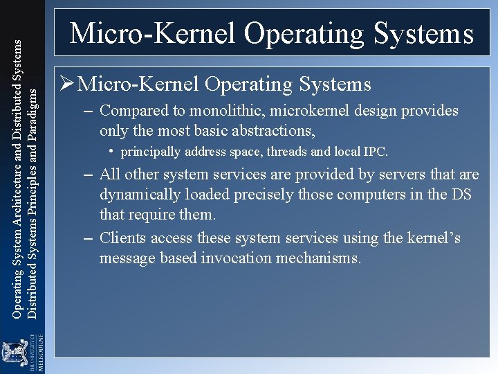 Operating System Architecture and Distributed Systems Principles and Paradigms Micro-Kernel Operating Systems Ø Micro-Kernel