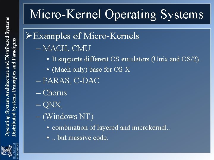 Operating System Architecture and Distributed Systems Principles and Paradigms Micro-Kernel Operating Systems Ø Examples