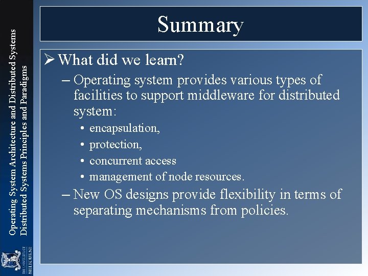 Operating System Architecture and Distributed Systems Principles and Paradigms Summary Ø What did we