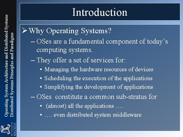 Operating System Architecture and Distributed Systems Principles and Paradigms Introduction Ø Why Operating Systems?