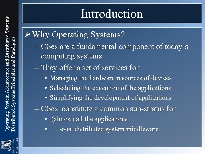 Operating System Architecture and Distributed Systems Principles and Paradigms Introduction Ø Why Operating Systems? Operating System Architecture and Distributed Systems Principles and Paradigms Introduction Ø Why Operating Systems?