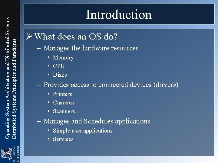 Operating System Architecture and Distributed Systems Principles and Paradigms Introduction Ø What does an