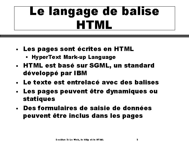 Le langage de balise HTML • Les pages sont écrites en HTML • Hyper.