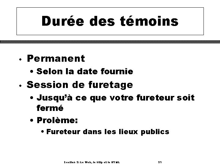 Durée des témoins • Permanent • Selon la date fournie • Session de furetage