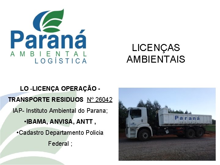 LICENÇAS AMBIENTAIS LO -LICENÇA OPERAÇÃO - TRANSPORTE RESIDUOS Nº 26042 IAP- Instituto Ambiental do