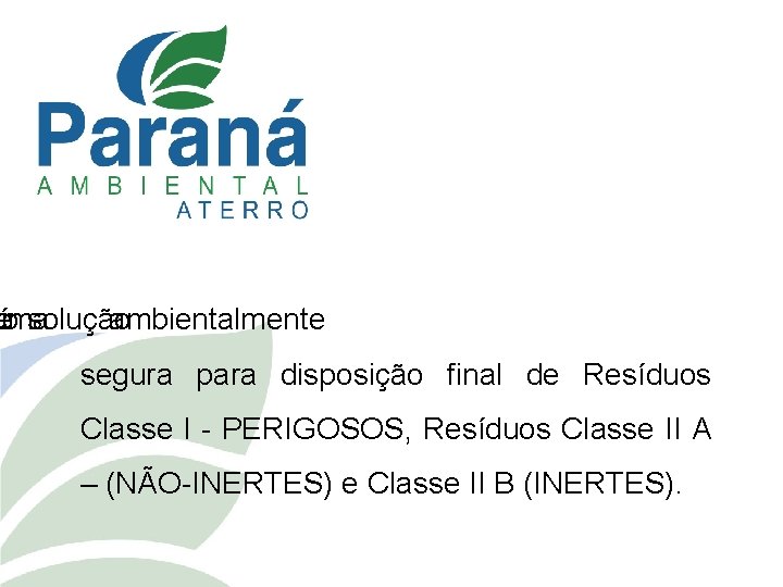 uma ro é solução ambientalmente segura para disposição final de Resíduos Classe I -