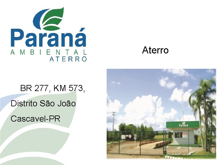 Aterro BR 277, KM 573, Distrito São João Cascavel-PR 