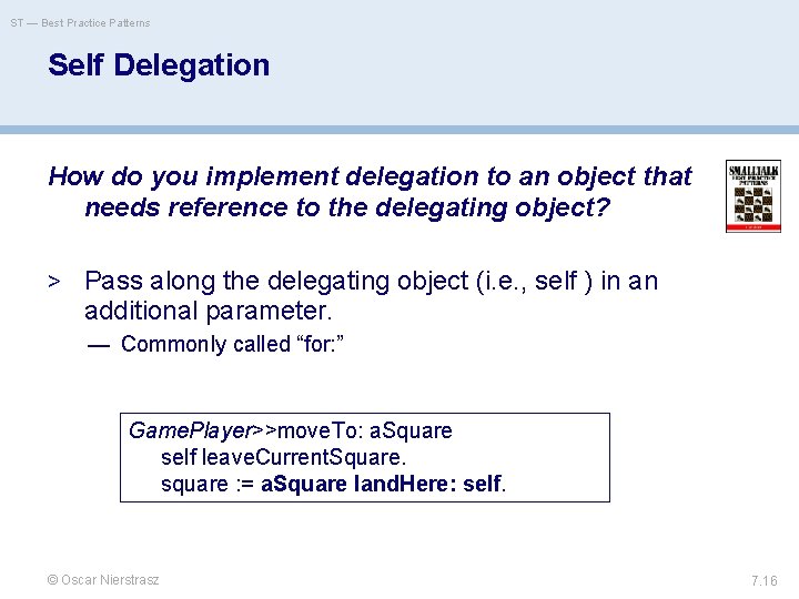 ST — Best Practice Patterns Self Delegation How do you implement delegation to an