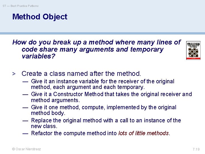 ST — Best Practice Patterns Method Object How do you break up a method