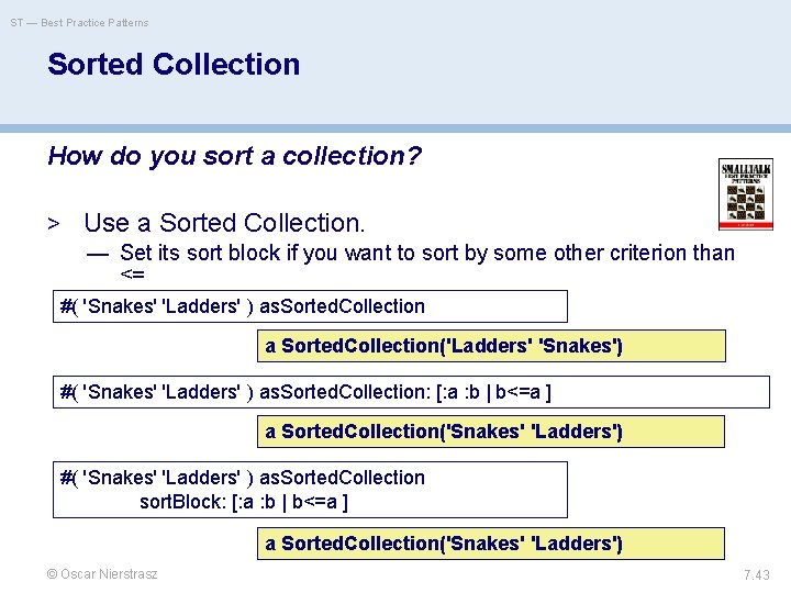 ST — Best Practice Patterns Sorted Collection How do you sort a collection? >