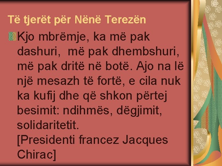 Të tjerët për Nënë Terezën Kjo mbrëmje, ka më pak dashuri, më pak dhembshuri,