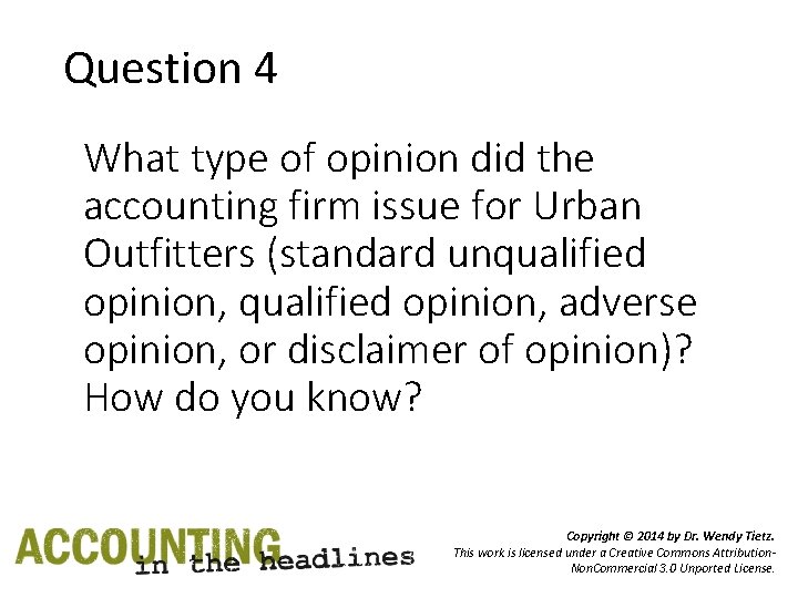 Question 4 What type of opinion did the accounting firm issue for Urban Outfitters