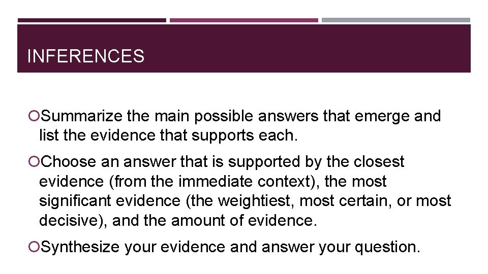 INFERENCES Summarize the main possible answers that emerge and list the evidence that supports