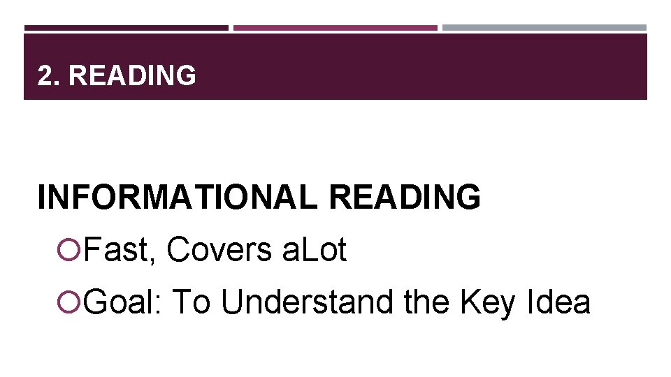 2. READING INFORMATIONAL READING Fast, Covers a. Lot Goal: To Understand the Key Idea