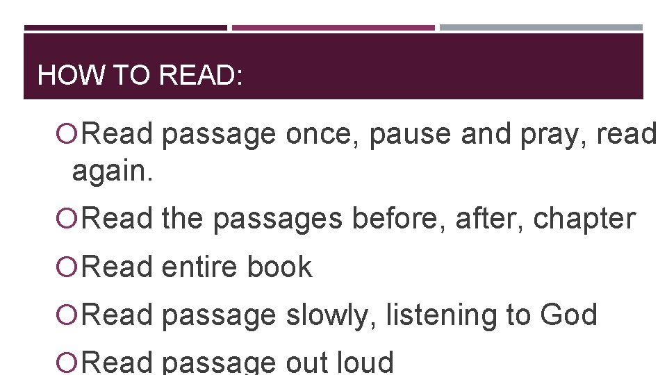 HOW TO READ: Read passage once, pause and pray, read again. Read the passages