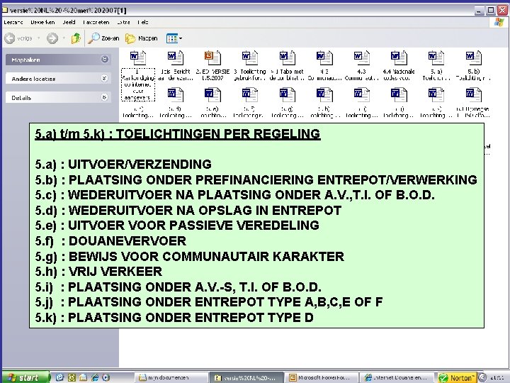 5. a) t/m 5. k) : TOELICHTINGEN PER REGELING 5. a) : UITVOER/VERZENDING 5.