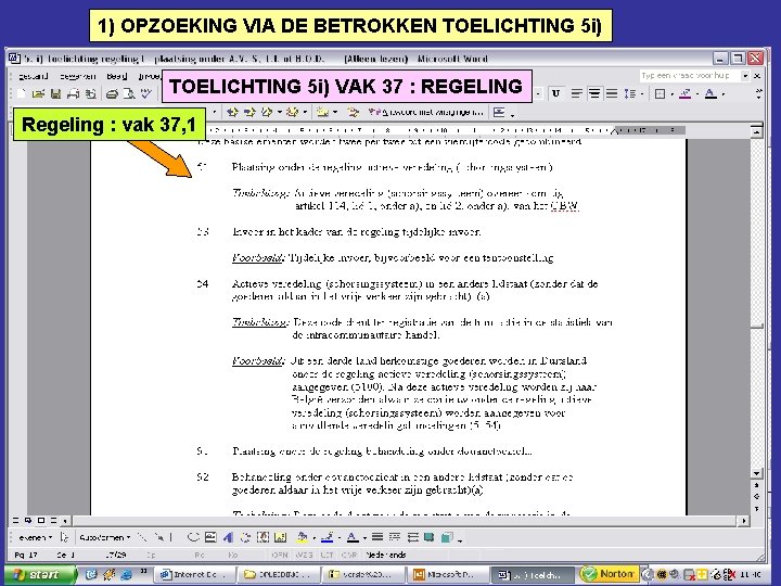 1) OPZOEKING VIA DE BETROKKEN TOELICHTING 5 i) VAK 37 : REGELING Regeling :