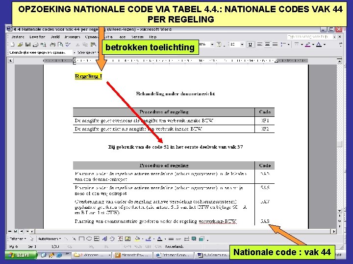 OPZOEKING NATIONALE CODE VIA TABEL 4. 4. : NATIONALE CODES VAK 44 PER REGELING