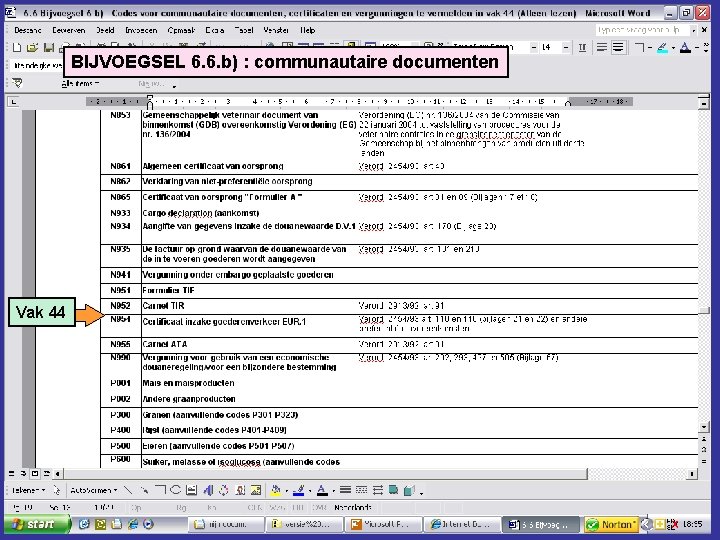 BIJVOEGSEL 6. 6. b) : communautaire documenten Vak 44 