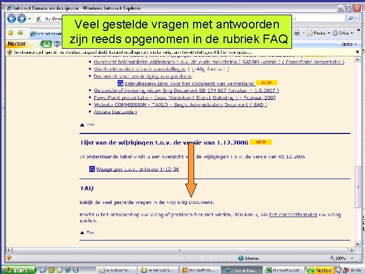 Veel gestelde vragen met antwoorden zijn reeds opgenomen in de rubriek FAQ 