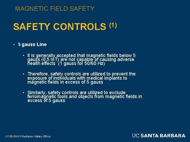 MAGNETIC FIELD SAFETY CONTROLS (1) • 5 gauss Line • It is generally accepted