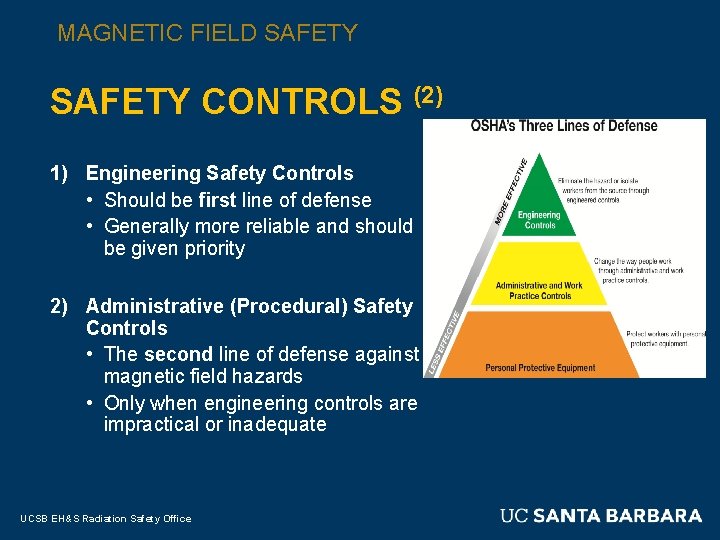 MAGNETIC FIELD SAFETY CONTROLS (2) 1) Engineering Safety Controls • Should be first line