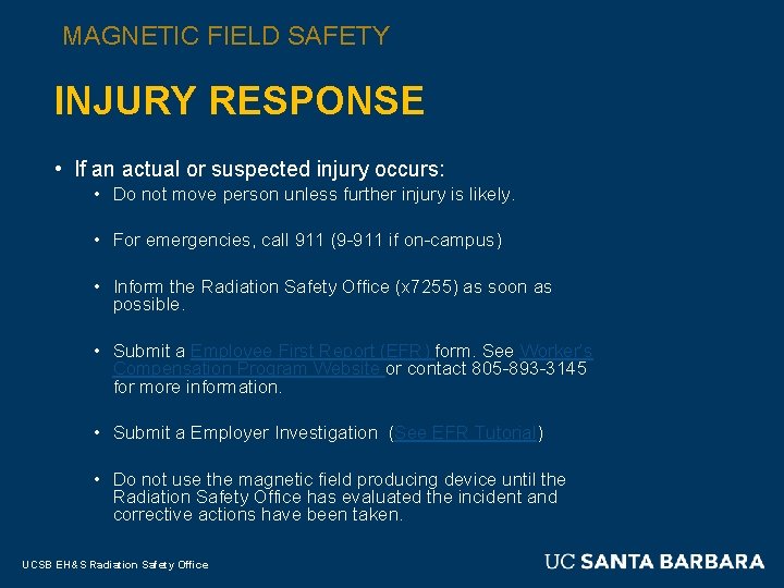 MAGNETIC FIELD SAFETY INJURY RESPONSE • If an actual or suspected injury occurs: •