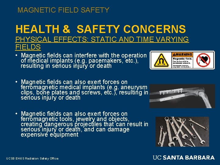 MAGNETIC FIELD SAFETY HEALTH & SAFETY CONCERNS PHYSICAL EFFECTS: STATIC AND TIME VARYING FIELDS