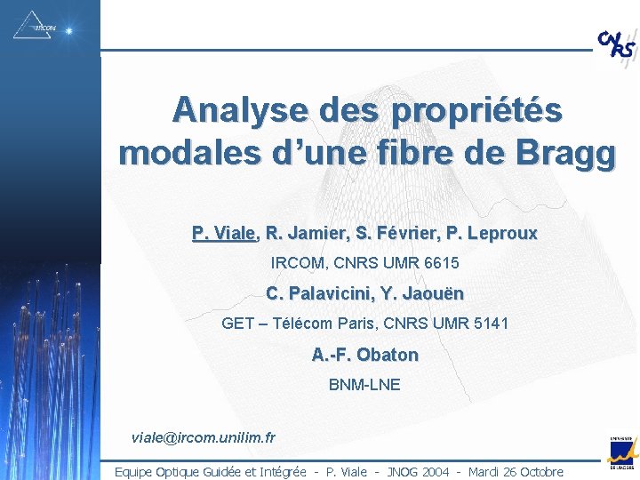 Analyse des propriétés modales d’une fibre de Bragg P. Viale, R. Jamier, S. Février,