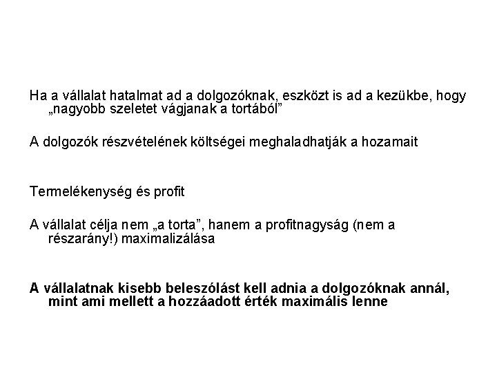 Ha a vállalat hatalmat ad a dolgozóknak, eszközt is ad a kezükbe, hogy „nagyobb