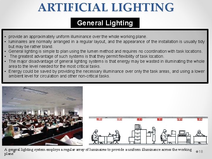 ARTIFICIAL LIGHTING General Lighting • provide an approximately uniform illuminance over the whole working