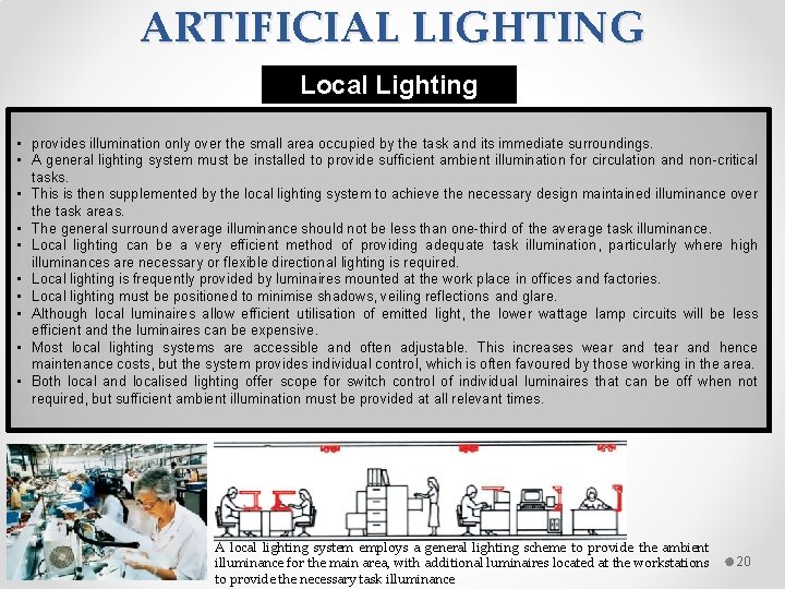 ARTIFICIAL LIGHTING Local Lighting • provides illumination only over the small area occupied by