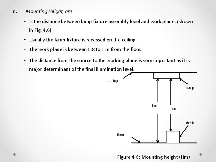 b. Mounting Height, hm • Is the distance between lamp fixture assembly level and