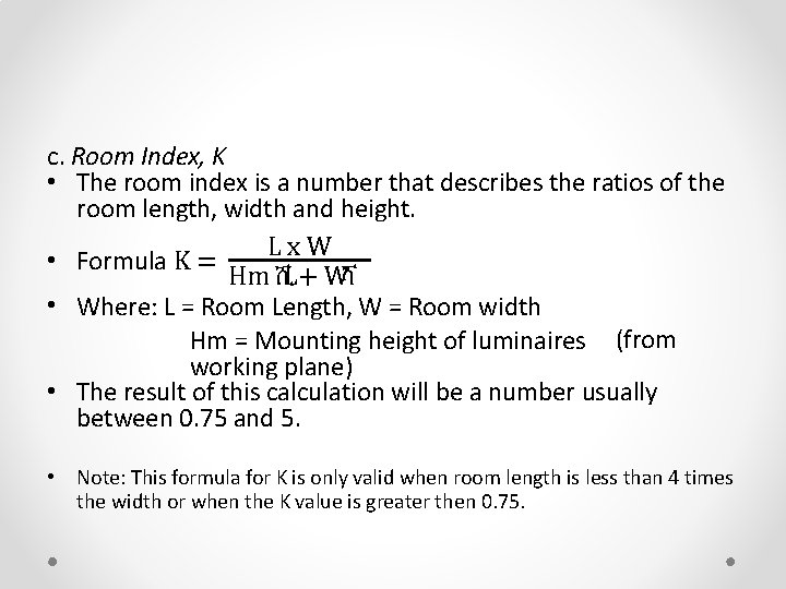 c. Room Index, K • The room index is a number that describes the