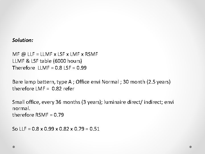 Solution: MF @ LLF = LLMF x LSF x LMF x RSMF LLMF &