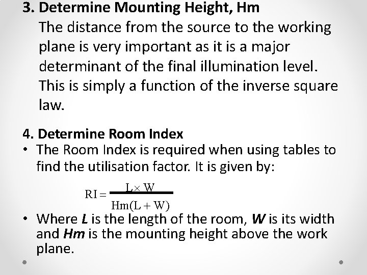 3. Determine Mounting Height, Hm The distance from the source to the working plane