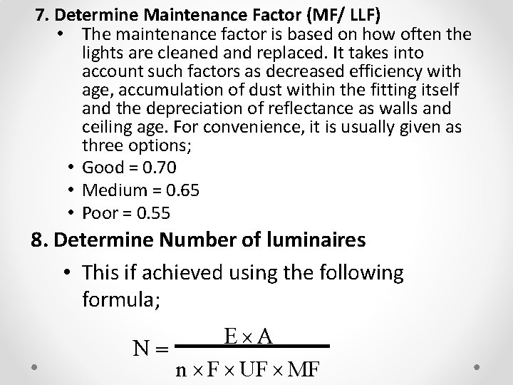 7. Determine Maintenance Factor (MF/ LLF) • The maintenance factor is based on how