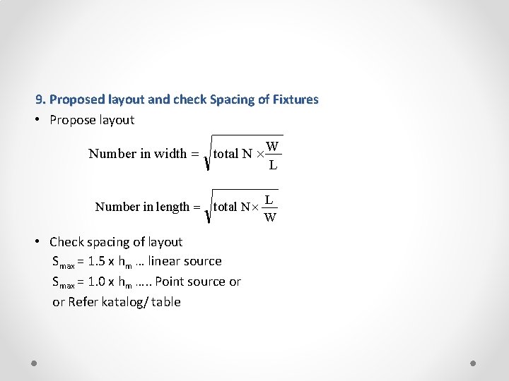 9. Proposed layout and check Spacing of Fixtures • Propose layout Number in width