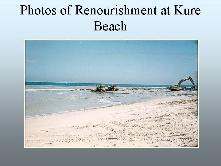 Photos of Renourishment at Kure Beach 
