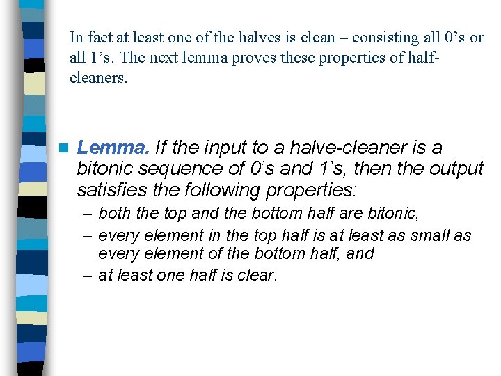 In fact at least one of the halves is clean – consisting all 0’s