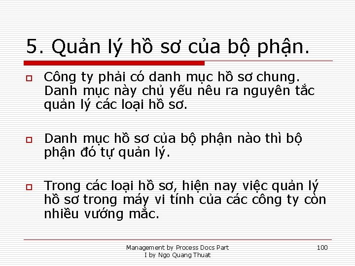 5. Quản lý hồ sơ của bộ phận. o o o Công ty phải