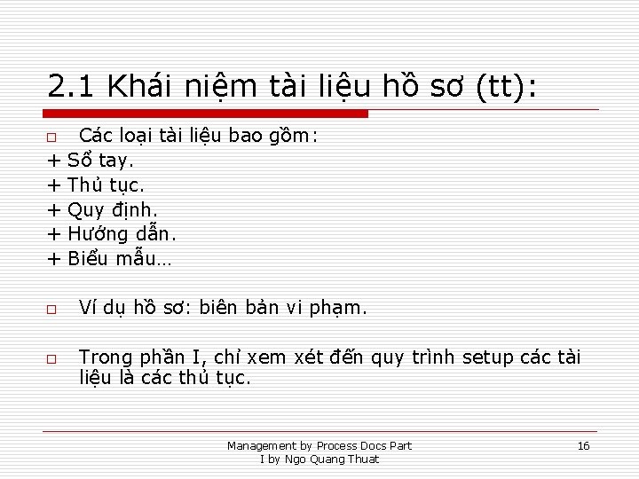 2. 1 Khái niệm tài liệu hồ sơ (tt): o + + + o