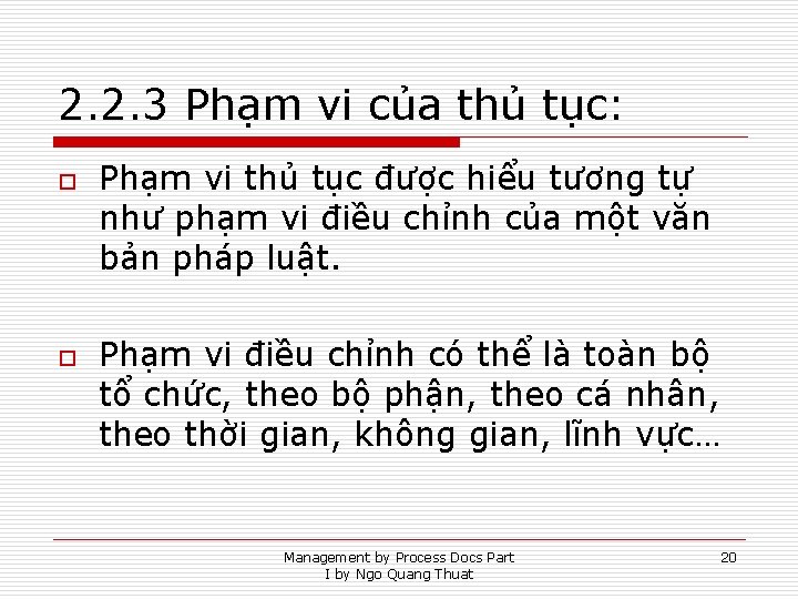 2. 2. 3 Phạm vi của thủ tục: o o Phạm vi thủ tục