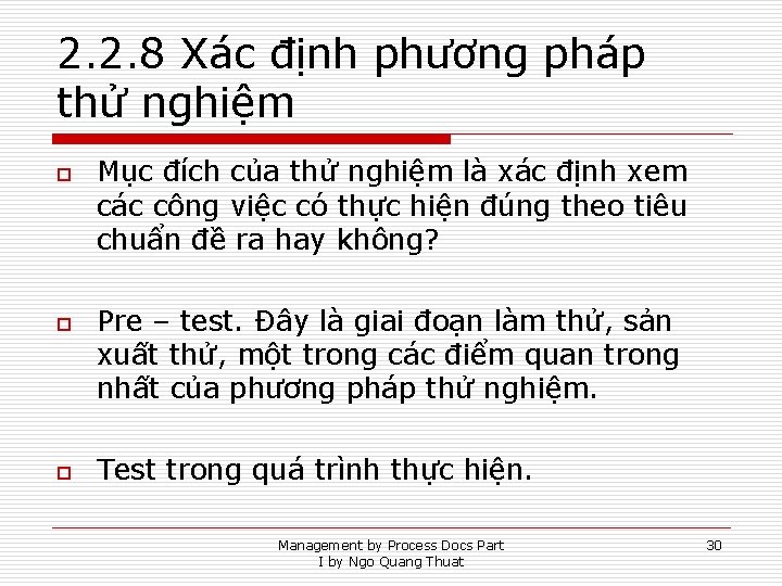 2. 2. 8 Xác định phương pháp thử nghiệm o o o Mục đích